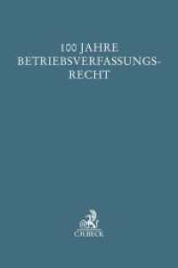 100 Jahre Betriebsverfassungsrecht (Festschriften, Festgaben, Gedächtnisschriften) （2020. XVIII, 854 S. 240 mm）