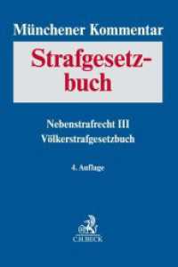 Münchener Kommentar zum Strafgesetzbuch  Bd. 9: Nebenstrafrecht III, Völkerstrafgesetzbuch (Münchener Kommentar zum Strafgesetzbuch Band 8) （4. Aufl. 2022. XXIV, 1725 S. Mit einer Beilage zu Band 5:    275-281 S）