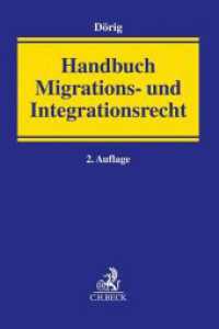 Handbuch Migrations- und Integrationsrecht （2. Aufl. 2020. XL, 1017 S. 240 mm）