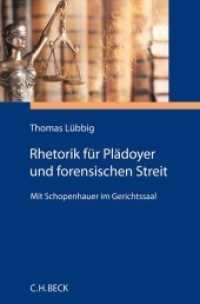 Rhetorik für Plädoyer und forensischen Streit : Mit Schopenhauer im Gerichtssaal （2020. XVI, 165 S. 194 mm）