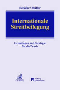 Internationale Streitbeilegung : Grundlagen und Strategie für die Praxis （2024. 200 S. 240 mm）