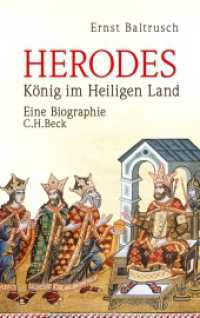 Herodes : König im Heiligen Land. Eine Biographie （2. Aufl. 2020. 451 S. mit 26 Abbildungen und Karten. 215 mm）