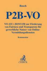Verordnung (EU) 2019/1150 zur Förderung von Fairness und Transparenz für gewerbliche Nutzer von Online-Vermittlungsdiens (Gelbe Erläuterungsbücher) （2021. IX, 526 S. 194 mm）