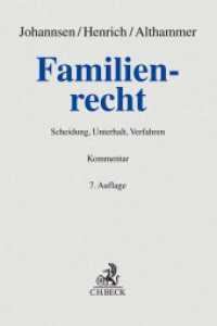 ドイツ家族法コメンタール（第７版）<br>Familienrecht : Scheidung, Unterhalt, Verfahren (Grauer Kommentar) （7. Aufl. 2020. XXXIII, 2892 S. 240 mm）