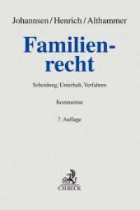 ドイツ家族法コメンタール（第７版）<br>Familienrecht : Scheidung, Unterhalt, Verfahren. Kommentar (Grauer Kommentar) （7. Aufl. 2020. XXXIII, 2892 S. 240 mm）