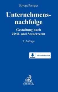 Unternehmensnachfolge : Gestaltung nach Zivil- und Steuerrecht （3. Aufl. 2022. LIII, 1126 S. mit graphischen DarstellungenMit Arbeitsh）