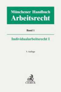 Münchener Handbuch zum Arbeitsrecht  Bd. 1: Individualarbeitsrecht I