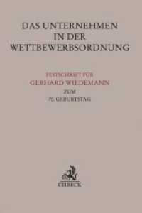 Das Unternehmen in der Wettbewerbsordnung : Festschrift für Gerhard Wiedemann zum 70. Geburtstag (Festschriften, Festgaben, Gedächtnisschriften) （2020. XX, 1010 S. 240 mm）