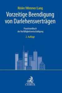 Vorzeitige Beendigung von Darlehensverträgen : Praxishandbuch der Vorfälligkeitsentschädigung （2. Aufl. 2021. XXIII, 293 S. mit 89 Abbildungen. 240 mm）