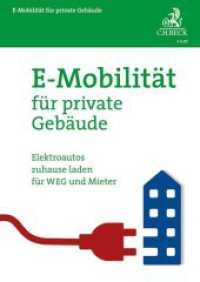 E-Mobilität für private Gebäude : Elektroautos zuhause laden für WEG und Mieter (Vorsorgebroschüren) （2021. 64 S. mit 30 Abbildungen. 297 mm）