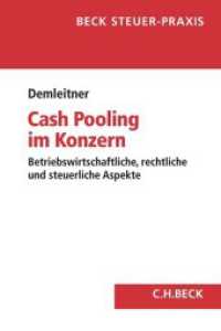 Cash Pooling im Konzern : betriebswirtschaftliche, rechtliche und steuerliche Aspekte （2020. XXVI, 230 S. mit 26 Abbildungen. 240 mm）