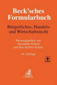 Beck'sches Formularbuch Bürgerliches, Handels- und Wirtschaftsrecht （14. Aufl. 2021. XLVII, 3026 S. Mit Freischaltcode zum Download der For）