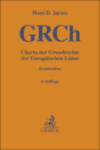 Charta der Grundrechte der Europäischen Union : unter Einbeziehung der sonstigen Grundrechtsregelungen des Primärrechts und der EMRK (Gelbe Erläuterungsbücher) （4. Aufl. 2020. XV, 572 S. 194 mm）