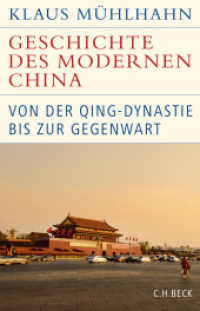 Geschichte des modernen China : Von der Qing-Dynastie bis zur Gegenwart (Historische Bibliothek der Gerda Henkel Stiftung) （2. Aufl. 2022. 760 S. mit 34 Abbildungen und 25 Karten. 217 mm）
