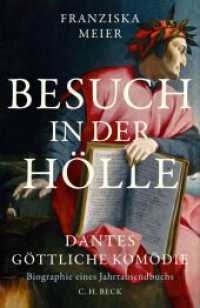 Besuch in der H&ouml;lle : Dantes G&ouml;ttliche Kom&ouml;die. Biographie eines Jahrtausendbuchs