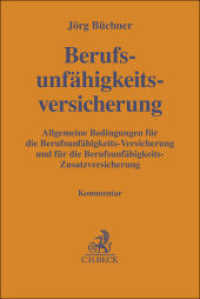 Berufsunfähigkeitsversicherung : Allgemeine Bedingungen für die Berufsunfähigkeits-Versicherung und für die Berufsunfähigkeits-Zusatzversicherung. Kommentar (Gelbe Erläuterungsbücher) （2025. XVIII, 349 S. 194 mm）