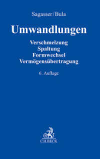Umwandlungen : Verschmelzung, Spaltung, Formwechsel, Vermögensübertragung （6. Aufl. 2024. LIV, 1565 S. Mit Tabellen und Schaubildern. 240 mm）