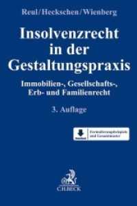 Insolvenzrecht in der Gestaltungspraxis : Immobilien-, Gesellschafts-, Erb- und Familienrecht （3. Aufl. 2022. XLVI, 1098 S. Mit Freischaltcode zum Download der Formu）