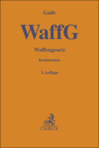 Waffengesetz (Gelbe Erläuterungsbücher) （3. Aufl. 2022. XXIII, 673 S. 194 mm）