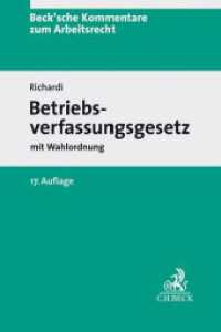 Betriebsverfassungsgesetz : mit Wahlordnung (Beck'sche Kommentare zum Arbeitsrecht 5) （17. Aufl. 2021. XXII, 2584 S. 240 mm）