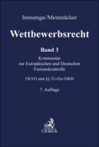 Wettbewerbsrecht  Band 3: Fusionskontrolle. Kommentar zum Europäischen und Deutschen Kartellrecht （7. Aufl. 2025. 1898 S. 240 mm）