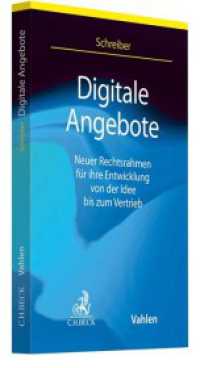 Digitale Angebote : Neuer Rechtsrahmen für ihre Entwicklung von der Idee bis zum Vertrieb （2022. XXXIX, 350 S. 240 mm）