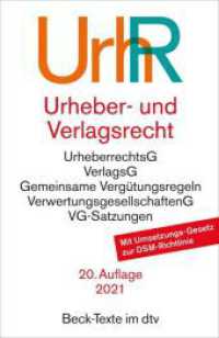 Urheber- und Verlagsrecht : Urheberrechtsgesetz, Verlagsgesetz, Recht der urheberrechtlichen Verwertungsgesellschaften, Internationales Urheberrecht (Beck-Texte im dtv) （20. Aufl. 2021. XLV, 790 S. 191 mm）