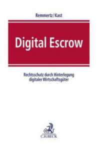 Digital Escrow : Rechtsschutz durch Hinterlegung digitaler Wirtschaftsgüter （2022. XLVI, 478 S. 240 mm）