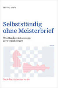 Selbstständig ohne Meisterbrief : Was Handwerkskammern gern verschweigen （2. Aufl. 2022. 270 S. 240 mm）