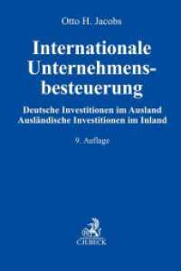 Internationale Unternehmensbesteuerung : Deutsche Investitionen im Ausland. Ausländische Investitionen im Inland （9. Aufl. 2023. XLIII, 1279 S. mit 20 Abbildungen und 50 Tabellen. 240）