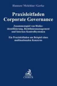 Praxisleitfaden Corporate Governance: Zusammenspiel von Risikoidentifizierung, Richtlinienmanagement und Internem Kontro : Ein Praxisleitfaden am Beispiel eines multinationalen Konzerns (Compliance für die Praxis) （2022. XV, 122 S. mit 53 Abbildungen und 11 Tabellen. 240 mm）