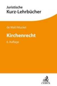 Kirchenrecht : Ein Studienbuch (Kurzlehrbücher für das Juristische Studium) （6. Aufl. 2022. XXVI, 456 S. 240 mm）