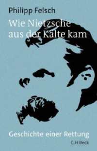 Wie Nietzsche aus der Kälte kam : Geschichte einer Rettung （2022. 287 S. mit 24 Abbildungen. 217 mm）