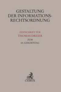 Gestaltung der Informationsrechtsordnung : Festschrift für Thomas Dreier zum 65. Geburtstag (Festschriften, Festgaben, Gedächtnisschriften) （2022. XXXIV, 670 S. mit Abbildungen. 240 mm）