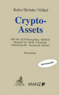 Crypto-Assets : MiCAR, DLT-Pilotregelung, MiFID II, Prospekt-VO, MAR, E-Geld-RL, GeldwäscheRL, Steuerrecht, KMAG （2024. 1000 S. 224 mm）