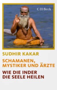 Schamanen, Mystiker und Ärzte : Wie die Inder die Seele heilen （2. Aufl. 2024. 339 S. mit 7 Abbildungen. 194 mm）