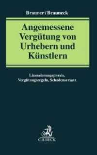 Angemessene Vergütung von Urhebern und Künstlern : Lizenzierungspraxis, Vergütungsregeln, Schadensersatz （2022. XXVII, 647 S. 240 mm）