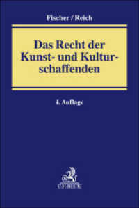 Das Recht der Kunst- und Kulturschaffenden : Kunstfreiheit, Urheberrecht, Verwertungsgesellschaften, Gewerblicher Rechtsschutz, Status der Künstler, Arbeitsrecht, Vertragsrecht, Steuerrecht, Künstlersozialversicherung, Kulturgutschutz, Denk （4. Aufl. 2023. XXXI, 401 S. 240 mm）