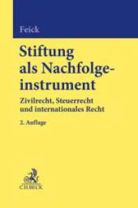 Stiftung als Nachfolgeinstrument : Zivilrecht, Steuerrecht und internationales Recht （2. Aufl. 2024. XXVII, 570 S. 240 mm）
