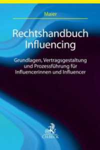 Rechtshandbuch Influencing : Grundlagen, Vertragsgestaltung und Prozessführung für Influencerinnen und Influencer （2026. 300 S. 240 mm）