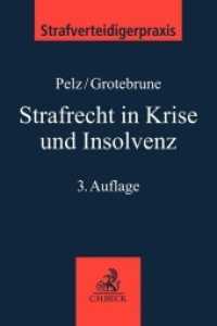 Strafrecht in Krise und Insolvenz (Strafverteidigerpraxis: StVP 2) （3. Aufl. 2022. XXXIII, 348 S. mit 19 Schaubildern. 240 mm）