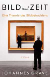 Bild und Zeit : Eine Theorie des Bildbetrachtens （2022. 270 S. mit 26 Abbildungen. 217 mm）