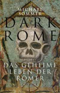 Dark Rome : Das geheime Leben der Römer （5. Aufl. 2022. 288 S. mit 17 Abbildungen. 217 mm）