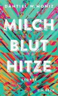 Milch Blut Hitze : Storys （2022. 230 S. 205 mm）