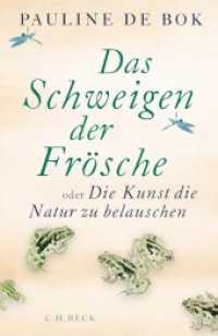 Das Schweigen der Frösche : oder Die Kunst, die Natur zu belauschen （2022. 320 S. 217 mm）