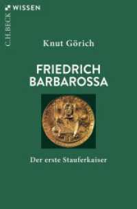 Friedrich Barbarossa : Der erste Stauferkaiser (C.H.BECK Wissen 2931) （2022. 128 S. mit 1 Abbildung, 1 Stammtafel und 2 Karten. 180 mm）