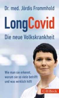 LongCovid : Die neue Volkskrankheit （3. Aufl. 2022. 176 S. mit 7 Schaubildern und Graphiken. 205 mm）