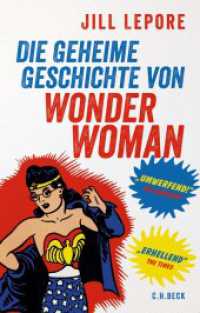 Die geheime Geschichte von Wonder Woman （2022. 552 S. mit 141 Abbildungen und 39 farbigen Abbildungen auf Tafel）
