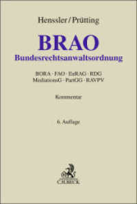 Bundesrechtsanwaltsordnung : mit BORA, FAO, EuRAG, RAVPV, Rechtsdienstleistungsgesetz, Mediationsgesetz, ZMediatAusbV und Partnerschaftsgesellschaftsgesetz (Grauer Kommentar) （6. Aufl. 2024. XLI, 2468 S. 240 mm）