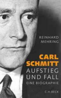 Carl Schmitt : Aufstieg und Fall （2. Aufl. 2022. 731 S. mit 43 Abbildungen. 217 mm）